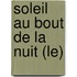 Soleil Au Bout De La Nuit (Le)