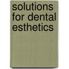 Solutions For Dental Esthetics door Toyohiko Hidaka