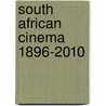 South African Cinema 1896-2010 door Martin Botha