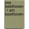 Soy Beethoven / I am Beethoven door Aldo Boetto