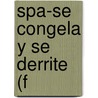 Spa-Se Congela y Se Derrite (F door Robin Nelson