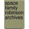 Space Family Robinson Archives door Gaylord DuBois