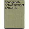 SpongeBob Schwammkopf Comic 05 door Stephen Hillenburg