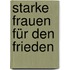 Starke Frauen für den Frieden