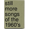 Still More Songs of the 1960's door Andrew Lloyd Webber