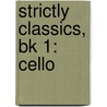 Strictly Classics, Bk 1: Cello door John Oreilly
