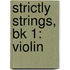 Strictly Strings, Bk 1: Violin