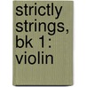 Strictly Strings, Bk 1: Violin door James Kjelland