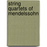 String Quartets of Mendelssohn by Pro Arte Quartet