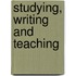 Studying, Writing And Teaching