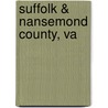 Suffolk & Nansemond County, Va door Frances Watson Clark