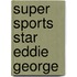 Super Sports Star Eddie George