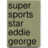 Super Sports Star Eddie George door Stew Thornley