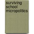 Surviving School Micropolitics