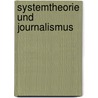 Systemtheorie Und Journalismus door Tim Cappelmann