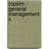 Topsim - General Management Ii by André Wycisk