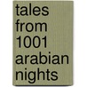 Tales From 1001 Arabian Nights by Sir Richard Francis Burton