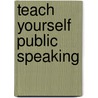Teach Yourself Public Speaking door Mel Moore