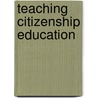 Teaching Citizenship Education door Ralph Leighton