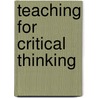 Teaching For Critical Thinking door Stephen D. Brookfield