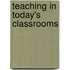 Teaching in Today's Classrooms