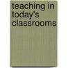 Teaching in Today's Classrooms door George Redman