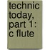 Technic Today, Part 1: C Flute