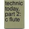 Technic Today, Part 2: C Flute door James Ployhar