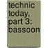 Technic Today, Part 3: Bassoon