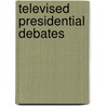 Televised Presidential Debates by Susan A. Hellweg