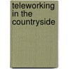 Teleworking In The Countryside door Michael Antony Clark