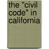 The "Civil Code" In California