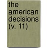 The American Decisions (V. 11) door John Proffatt