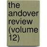 The Andover Review (Volume 12) door Unknown Author