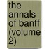 The Annals Of Banff (Volume 2)