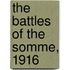 The Battles Of The Somme, 1916