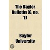The Baylor Bulletin (6, No. 1) by Baylor University