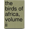 The Birds Of Africa, Volume Ii by Stuart Keith