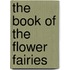 The Book Of The Flower Fairies