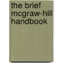 The Brief Mcgraw-Hill Handbook