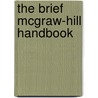 The Brief Mcgraw-Hill Handbook door Janice H. Peritz