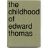The Childhood Of Edward Thomas