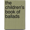The Children's Book Of Ballads by Mary Tileston