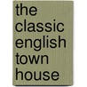 The Classic English Town House by Rachel Stewart