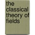 The Classical Theory Of Fields