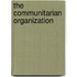 The Communitarian Organization