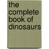 The Complete Book Of Dinosaurs