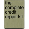The Complete Credit Repair Kit by Brette Mcwhorter-sember