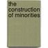 The Construction Of Minorities