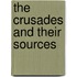 The Crusades And Their Sources